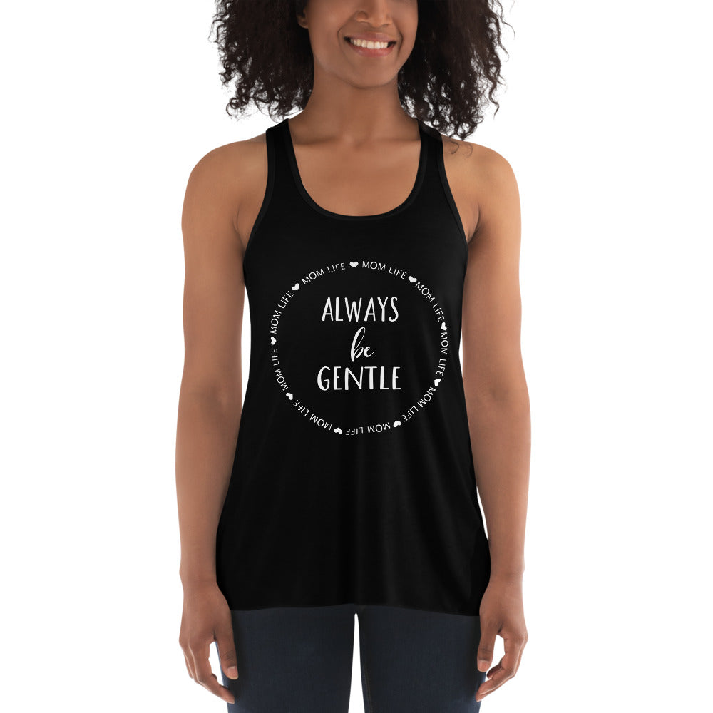 Mom Life Always be Gentle Racerback Tank